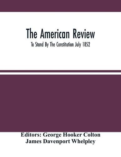 Cover image for The American Review; To Stand By The Constitution July 1852