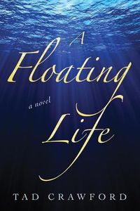 Cover image for A Floating Life: A Novel