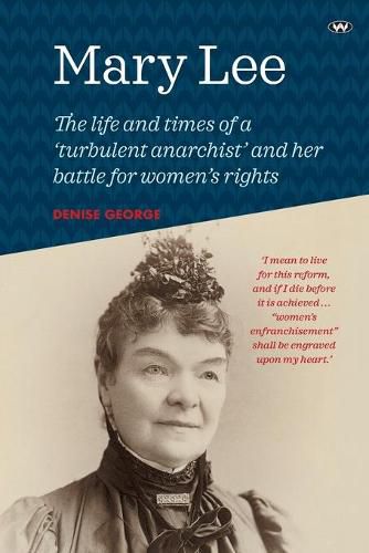 Cover image for Mary Lee: The Life and Times of a 'Turbulent Anarchist' and Her Battle for Women's Rights