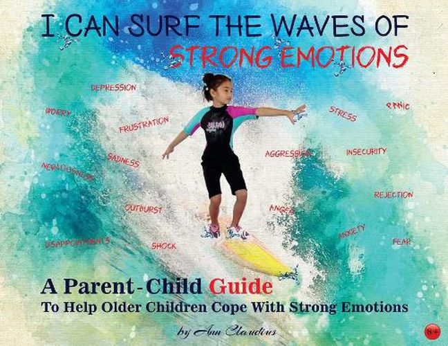 Cover image for I Can Surf the Waves of Strong Emotions: A parent-child guide to help older children cope with strong emotions