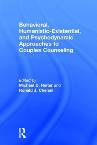 Cover image for Behavioral, Humanistic-Existential, and Psychodynamic Approaches to Couples Counseling