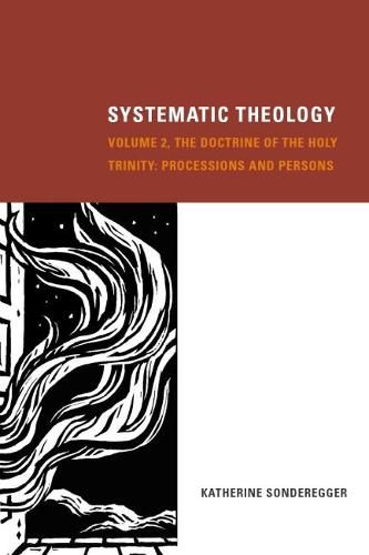 Cover image for Systematic Theology, Volume 2: The Doctrine of the Holy Trinity: Processions and Persons