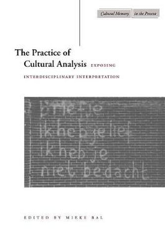 Cover image for The Practice of Cultural Analysis: Exposing Interdisciplinary Interpretation