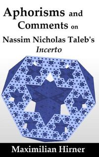 Cover image for Aphorisms and Comments: on Nassim Nicholas Taleb's Incerto