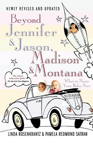 Cover image for Beyond Jennifer & Jason, Madison & Montana: What to Name Your Baby Now