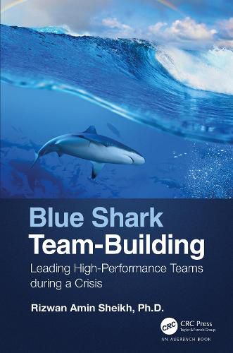 Cover image for Blue Shark Team-Building: Leading High-Performance Teams during a Crisis