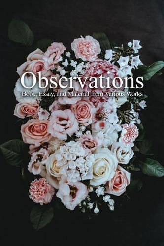 Cover image for Observations, Book, Essay, and Material from Various Works