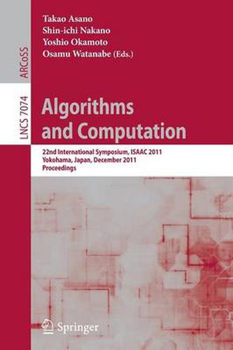Cover image for Algorithms and Computation: 22nd International Symposium, ISAAC 2011, Yokohama, Japan, December 5-8, 2011. Proceedings
