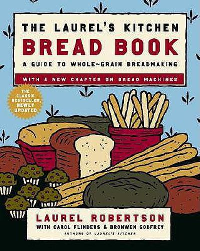 Laurel's Kitchen Bread Book Updated: A Guide to Whole-Grain Breadmaking