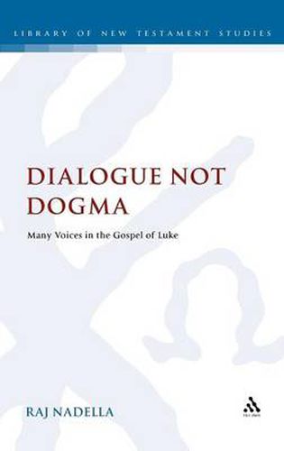 Cover image for Dialogue Not Dogma: Many Voices in the Gospel of Luke