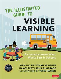 Cover image for The Illustrated Guide to Visible Learning