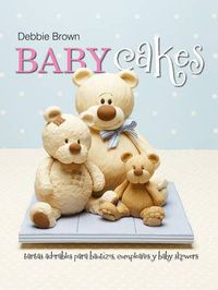 Cover image for Baby Cakes: Tartas adorables para bautizos, cumpleanos y baby showers