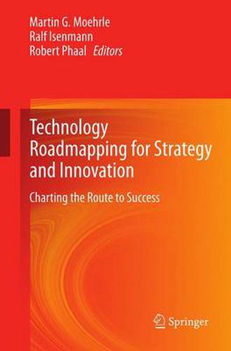 Cover image for Technology Roadmapping for Strategy and Innovation: Charting the Route to Success