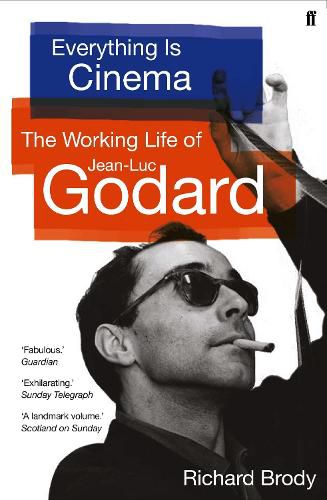 Everything is Cinema: The Working Life of Jean-Luc Godard