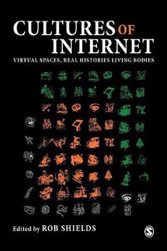 Cover image for Cultures of the Internet: Virtual Spaces, Real Histories, Living Bodies