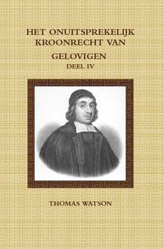 Cover image for Het Onuitsprekelijk Kroonrecht Van Gelovigen IV