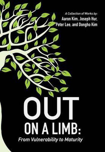 Cover image for Out On a Limb: From Vulnerability to Maturity, A Collection of Works