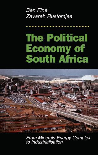 The Political Economy Of South Africa: From Minerals-energy Complex To Industrialisation