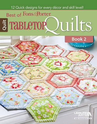 Cover image for Best of Fons & Porter: Tabletop Quilts: 12 Quick Designs for Every Decor and Skill Level!