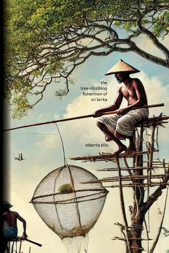 Cover image for The Tree-Climbing Fishermen of Sri Lanka