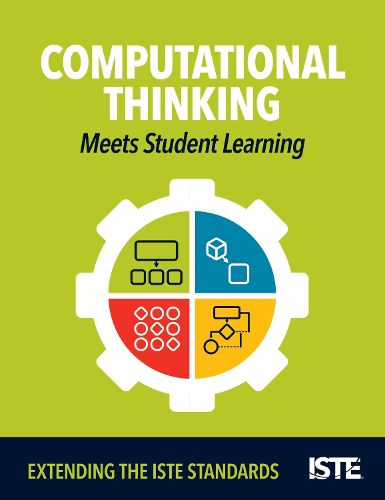 Computational Thinking Meets Student Learning: Extending the ISTE Standards