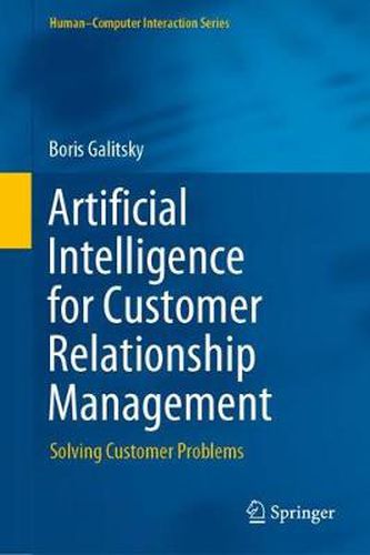 Cover image for Artificial Intelligence for Customer Relationship Management: Solving Customer Problems