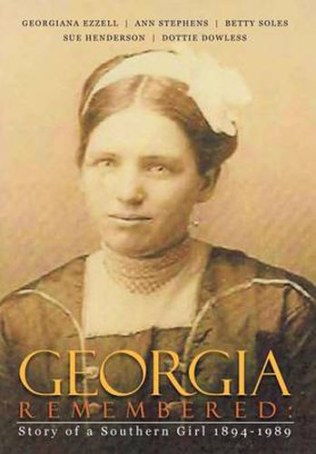 Cover image for Georgia Remembered: : Story of a Southern Girl 1894-1989