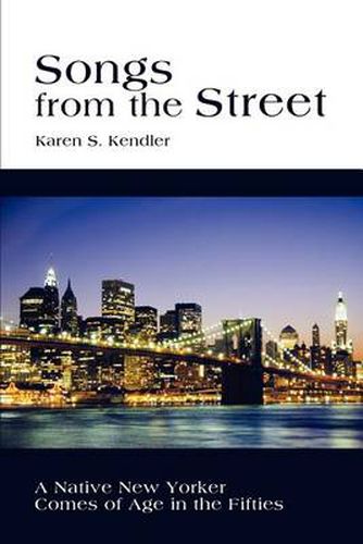 Cover image for Songs from the Street: A Native New Yorker Comes of Age in the Fifties