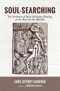 Cover image for Soul-Searching: The Evolution of Judeo-Christian Thinking on the Soul and the Afterlife