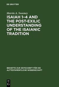 Cover image for Isaiah 1-4 and the Post-Exilic Understanding of the Isaianic Tradition