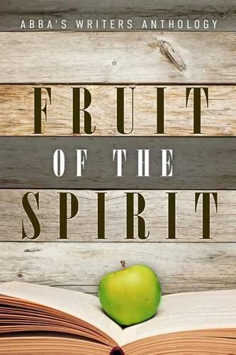 Cover image for Fruit of the Spirit: ABBA's Writers Anthology