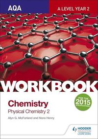 Cover image for AQA A Level Year 2 Chemistry Workbook: Physical chemistry 2