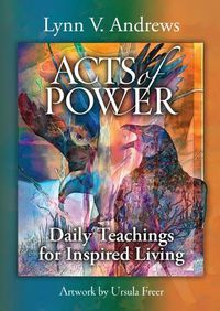 Cover image for Acts of Power: Daily Teachings for Inspired Living