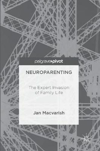 Cover image for Neuroparenting: The Expert Invasion of Family Life