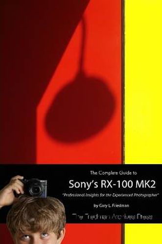 The Complete Guide to Sony's RX-100 MK2 (B&W Edition)