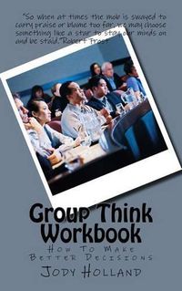 Cover image for Group Think Workbook: How To Make Better Decisions