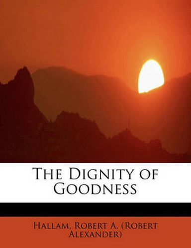 The Dignity of Goodness