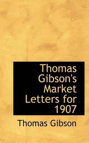 Cover image for Thomas Gibson's Market Letters for 1907