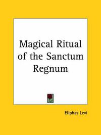 Cover image for Magical Ritual of the Sanctum Regnum