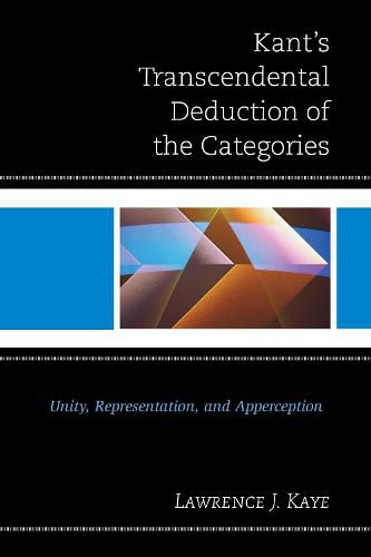 Cover image for Kant's Transcendental Deduction of the Categories: Unity, Representation, and Apperception