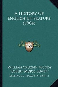 Cover image for A History of English Literature (1904) a History of English Literature (1904)