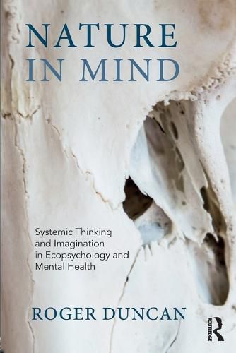 Cover image for Nature in Mind: Systemic Thinking and Imagination in Ecopsychology and Mental Health