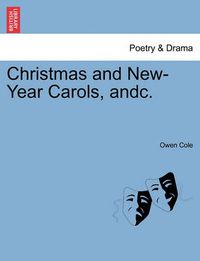 Cover image for Christmas and New-Year Carols, Andc.