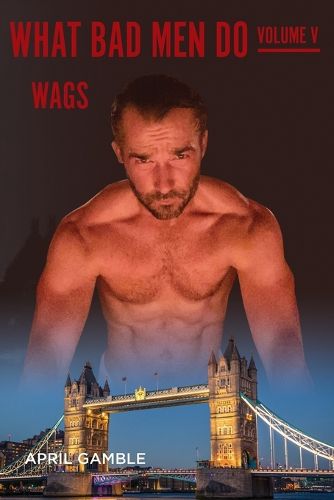 Cover image for What Bad Men Do -Volume V, WAGS