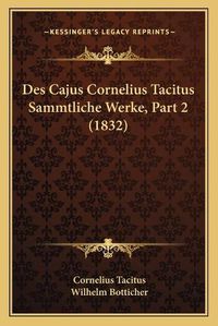 Cover image for Des Cajus Cornelius Tacitus Sammtliche Werke, Part 2 (1832)