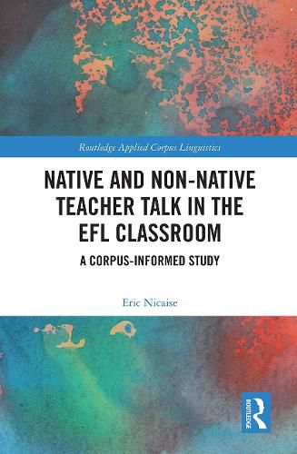 Cover image for Native and Non-Native Teacher Talk in the EFL Classroom: A Corpus-informed Study