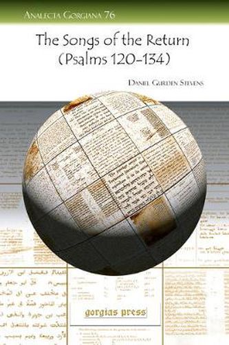 The Songs of the Return (Psalms 120-134): A Critical Commentary with Historical Introduction, Translation and Indexes