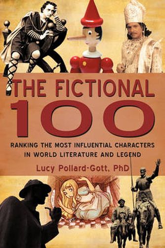 Cover image for The Fictional 100: Ranking the Most Influential Characters in World Literature and Legend