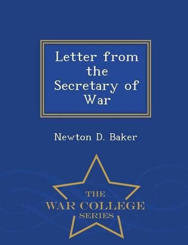 Cover image for Letter from the Secretary of War - War College Series