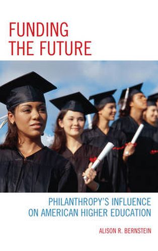 Cover image for Funding the Future: Philanthropy's Influence on American Higher Education
